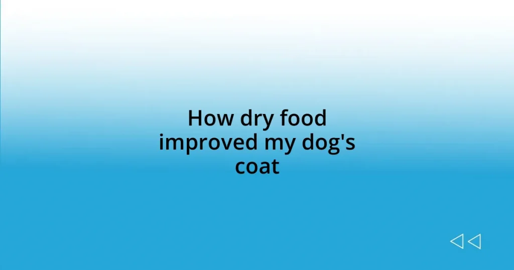 How dry food improved my dog’s coat