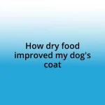 How dry food improved my dog’s coat