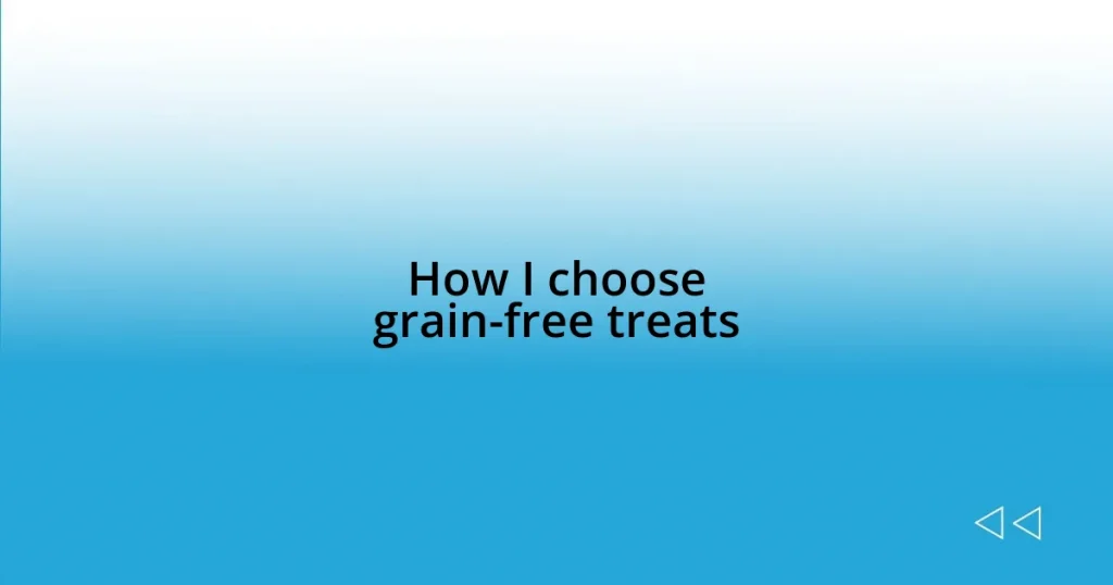 How I choose grain-free treats