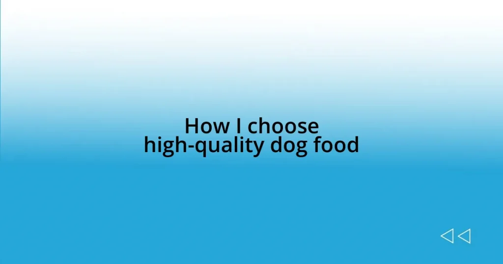How I choose high-quality dog food