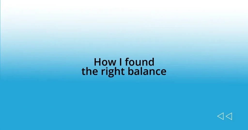 How I found the right balance