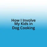 How I Involve My Kids in Dog Cooking