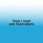 How I read wet food labels