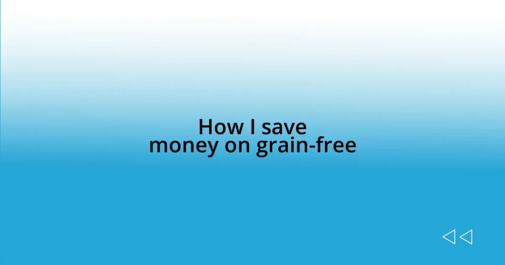 How I save money on grain-free