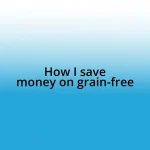 How I save money on grain-free