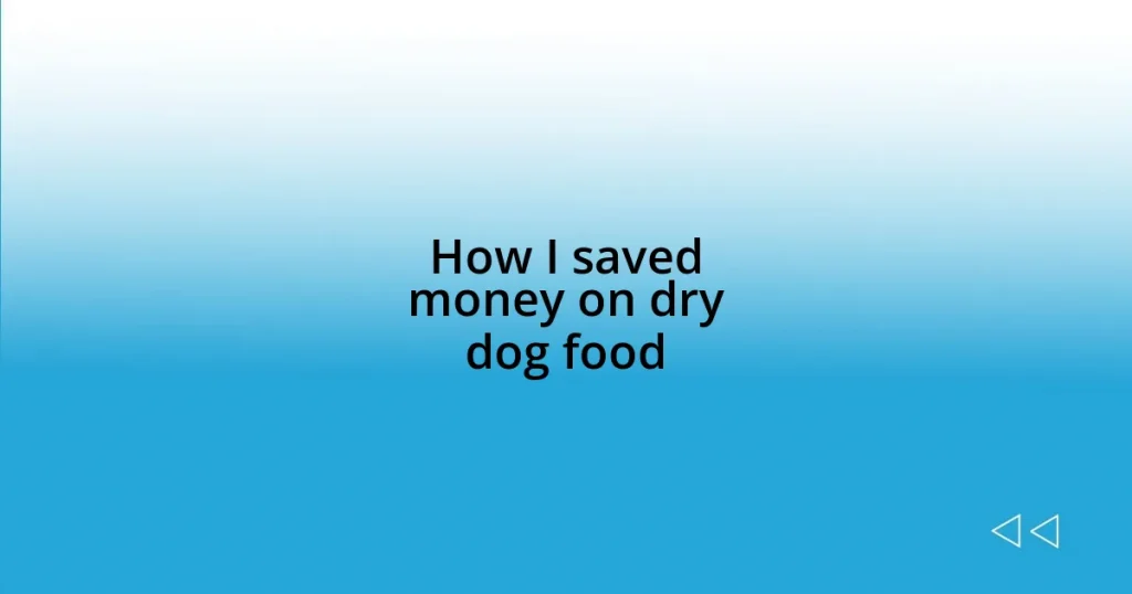 How I saved money on dry dog food