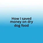 How I saved money on dry dog food