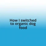 How I switched to organic dog food