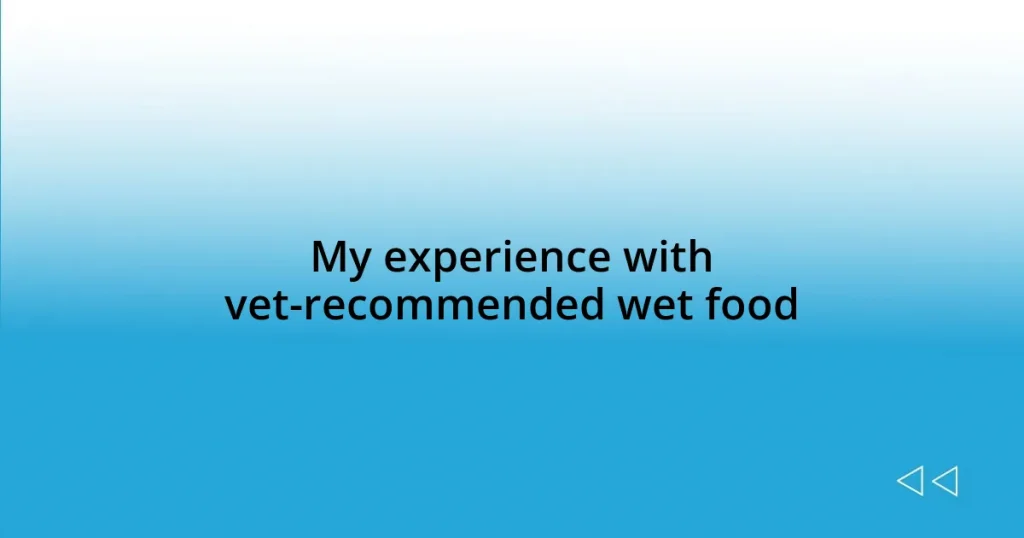 My experience with vet-recommended wet food