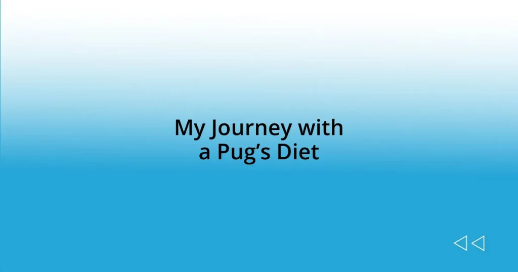 My Journey with a Pug’s Diet
