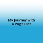 My Journey with a Pug’s Diet