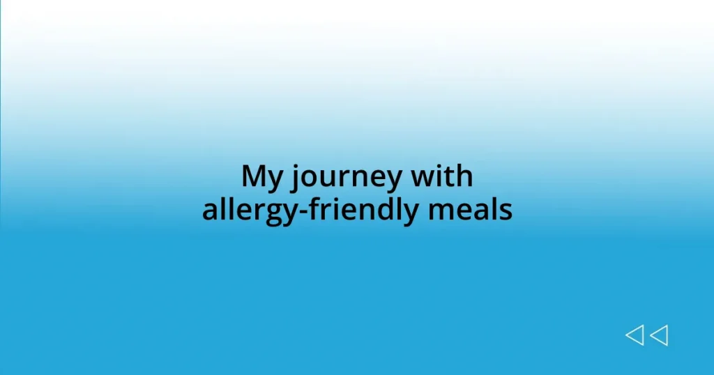 My journey with allergy-friendly meals