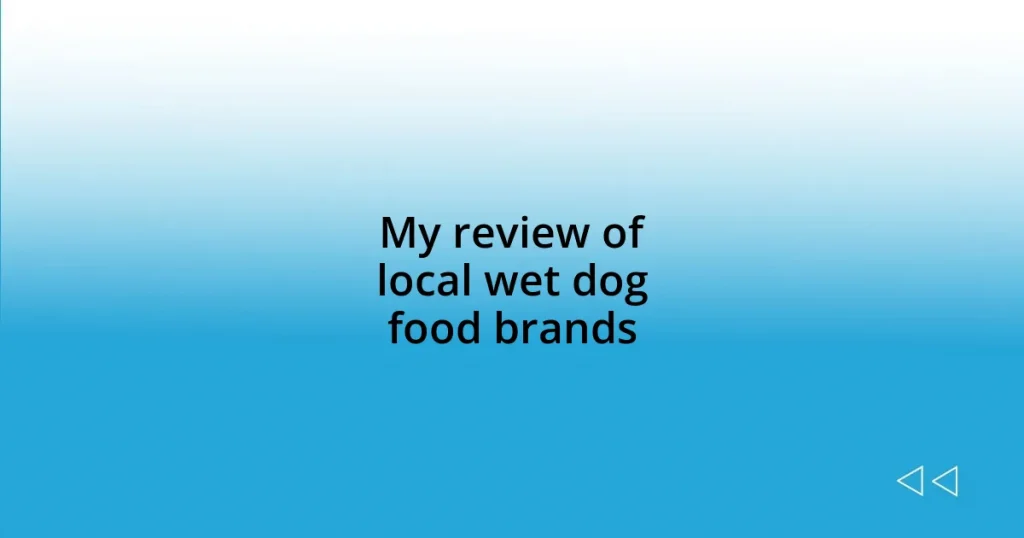 My review of local wet dog food brands