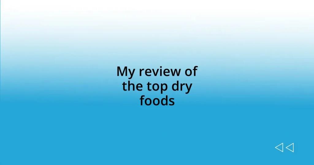 My review of the top dry foods
