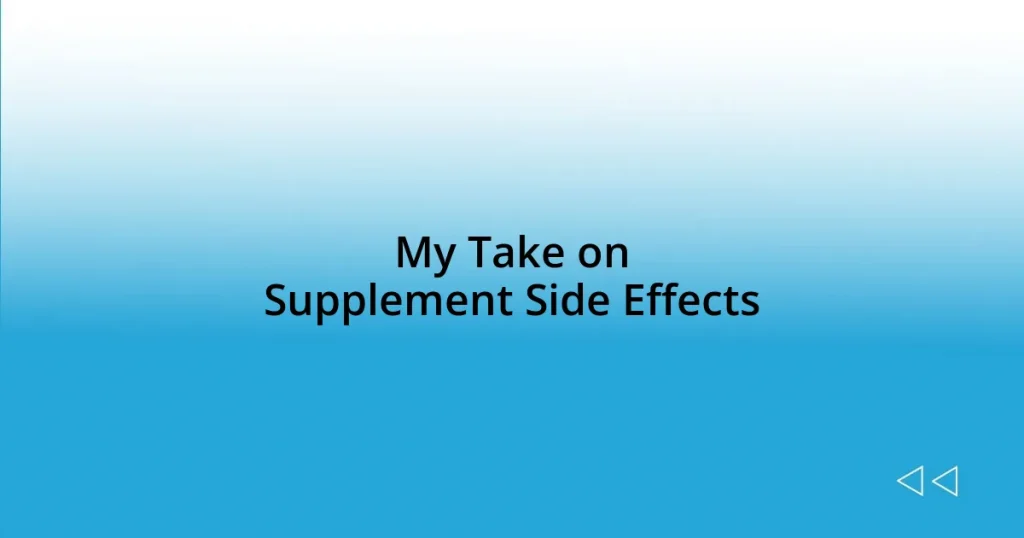 My Take on Supplement Side Effects