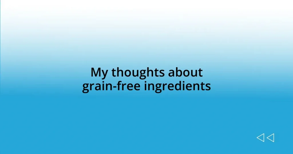 My thoughts about grain-free ingredients