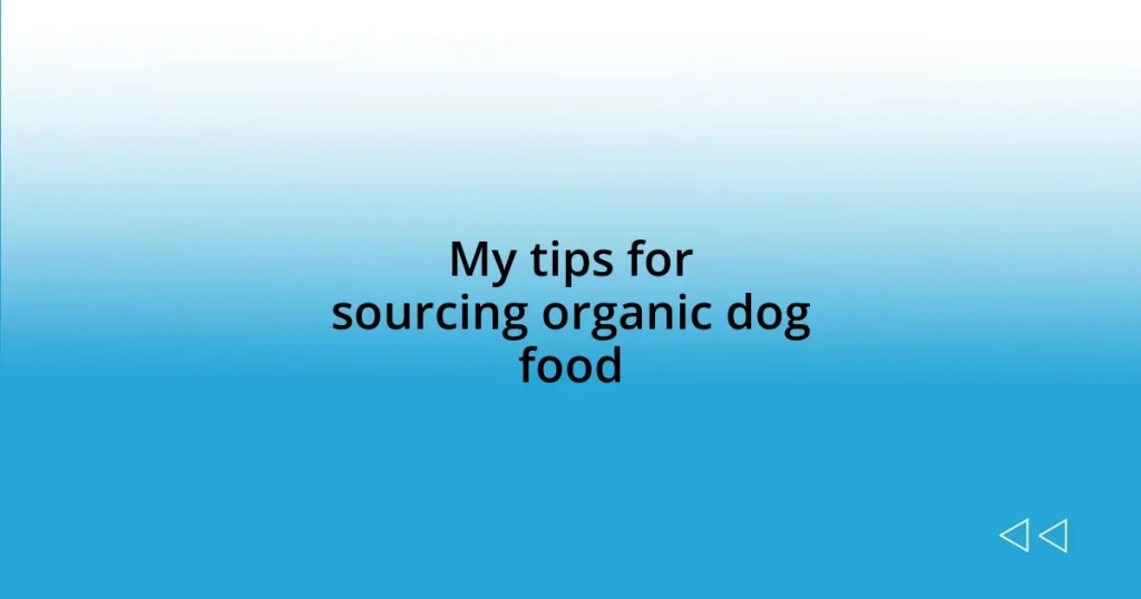 My tips for sourcing organic dog food