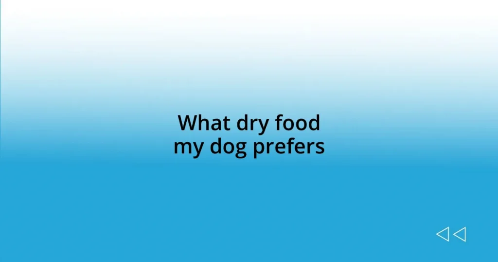 What dry food my dog prefers