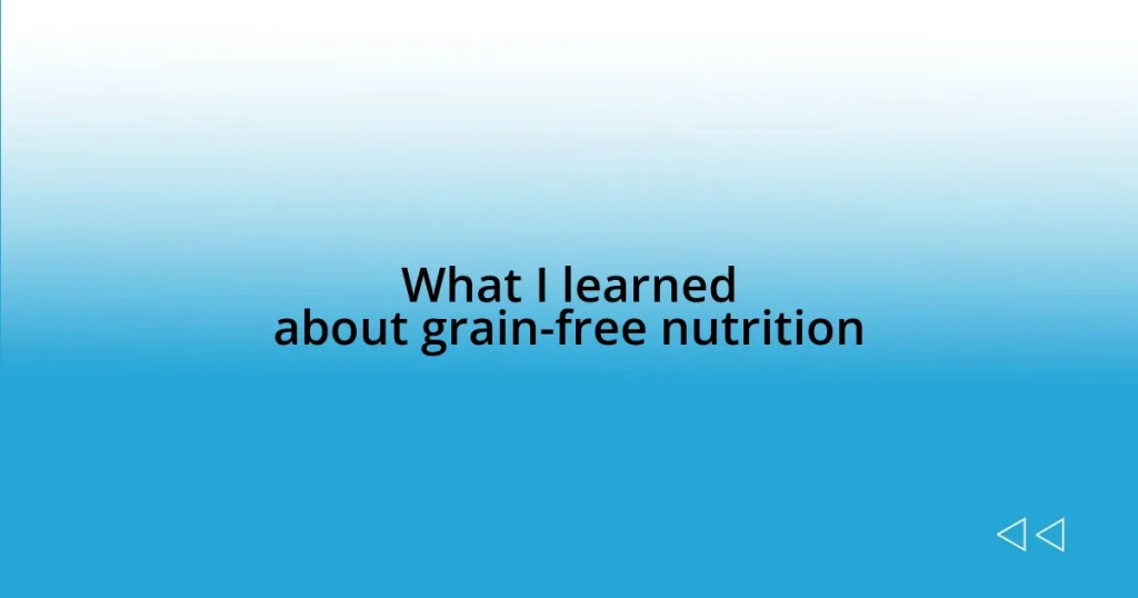 What I learned about grain-free nutrition