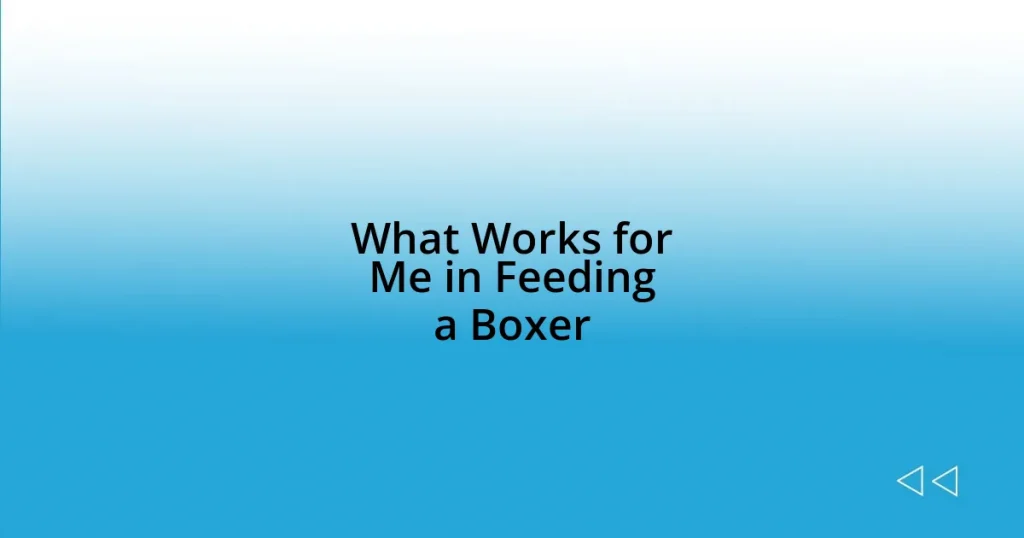 What Works for Me in Feeding a Boxer