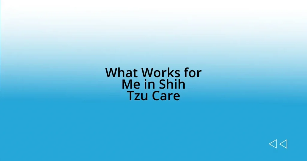 What Works for Me in Shih Tzu Care