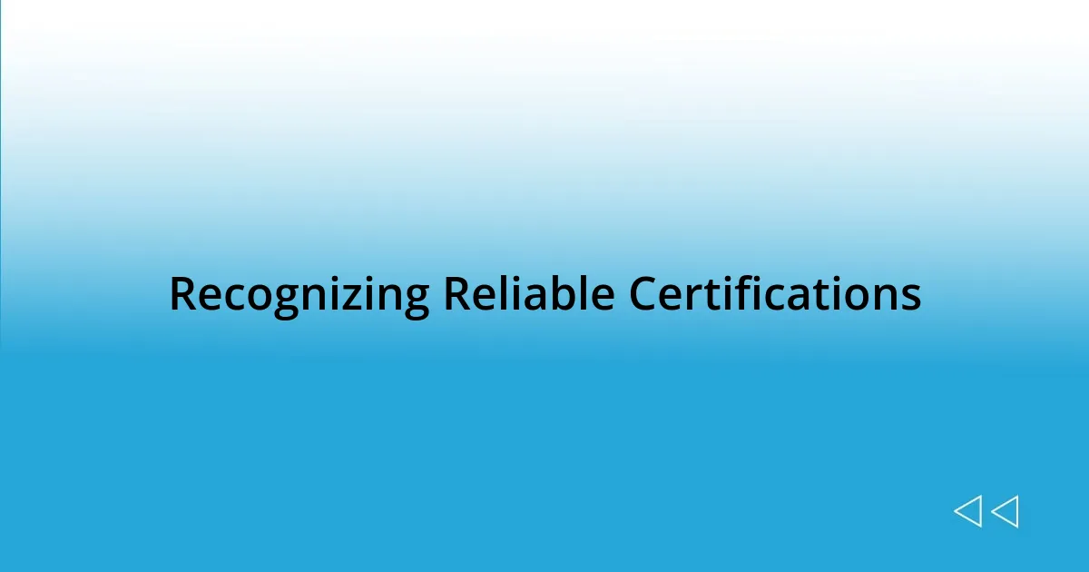 Recognizing Reliable Certifications