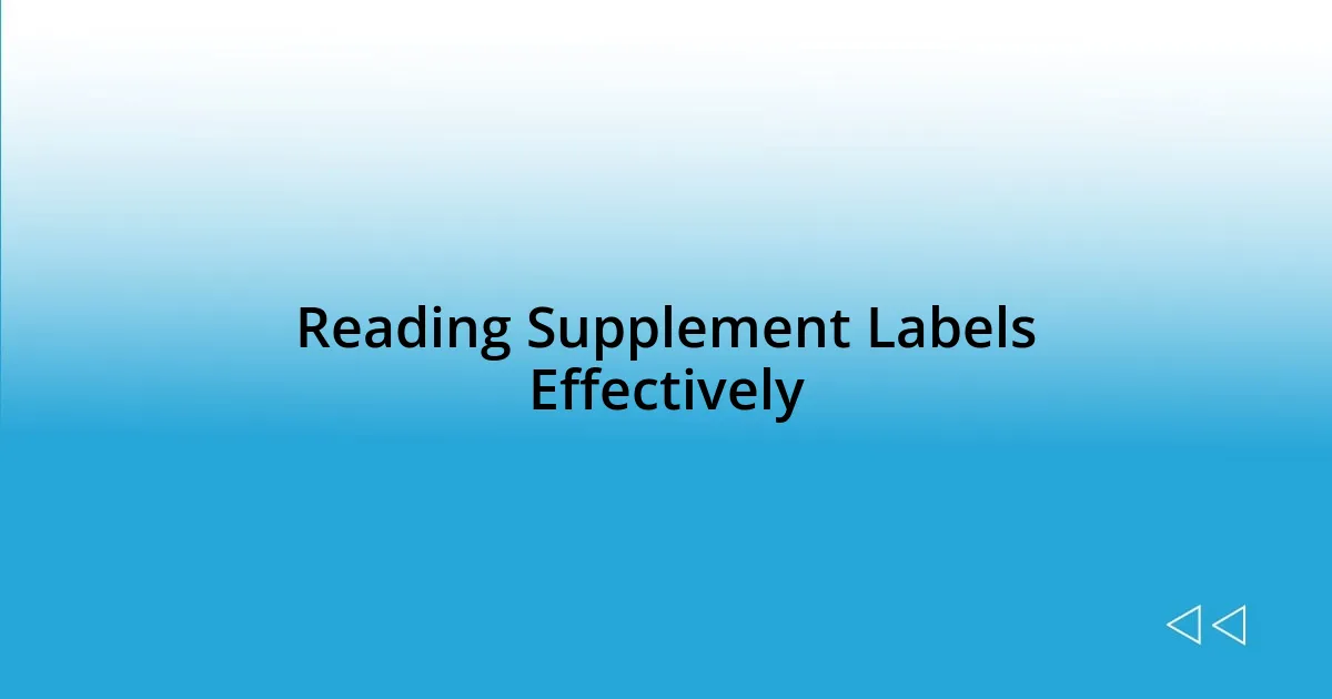 Reading Supplement Labels Effectively