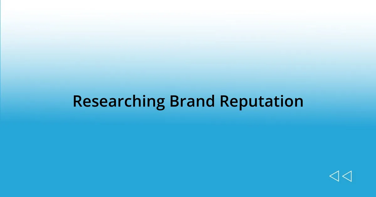 Researching Brand Reputation