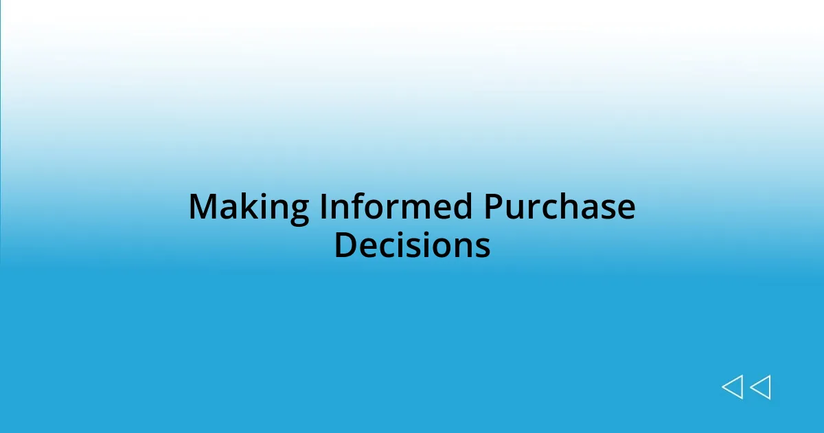 Making Informed Purchase Decisions