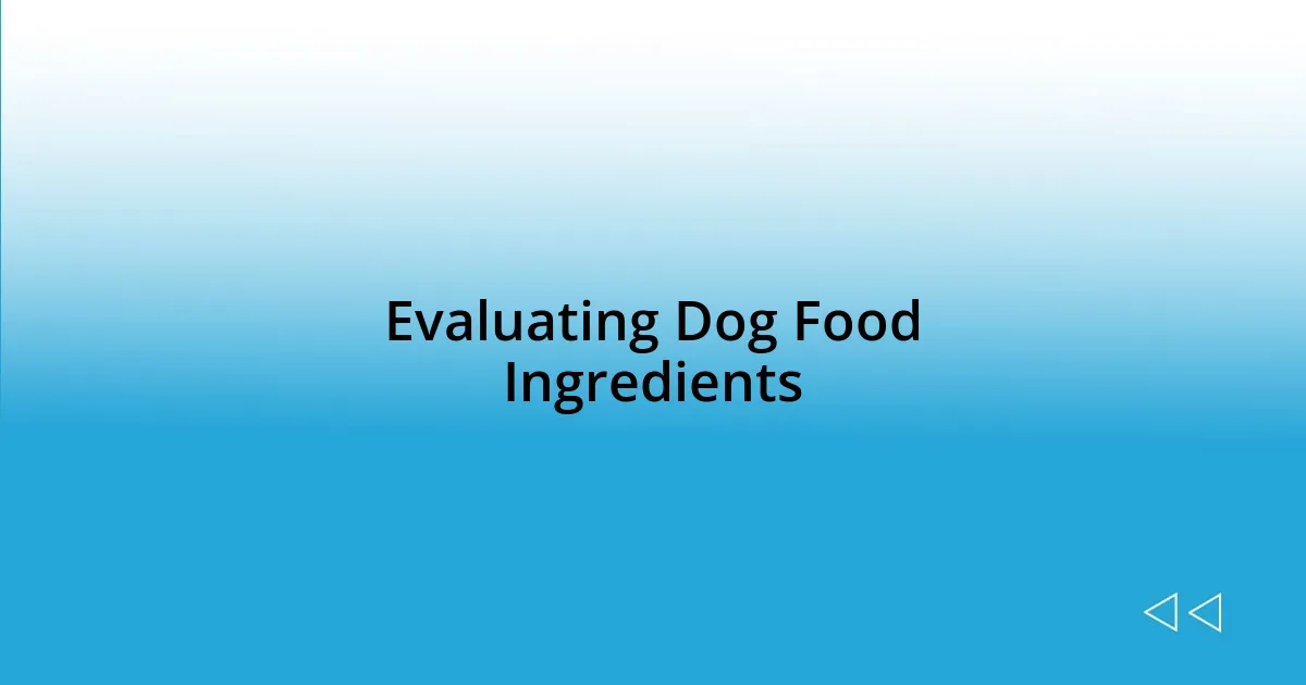 Evaluating Dog Food Ingredients