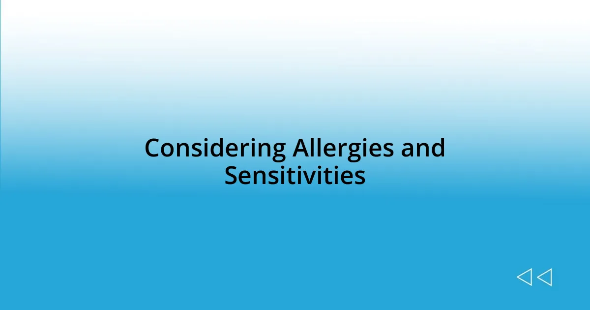 Considering Allergies and Sensitivities