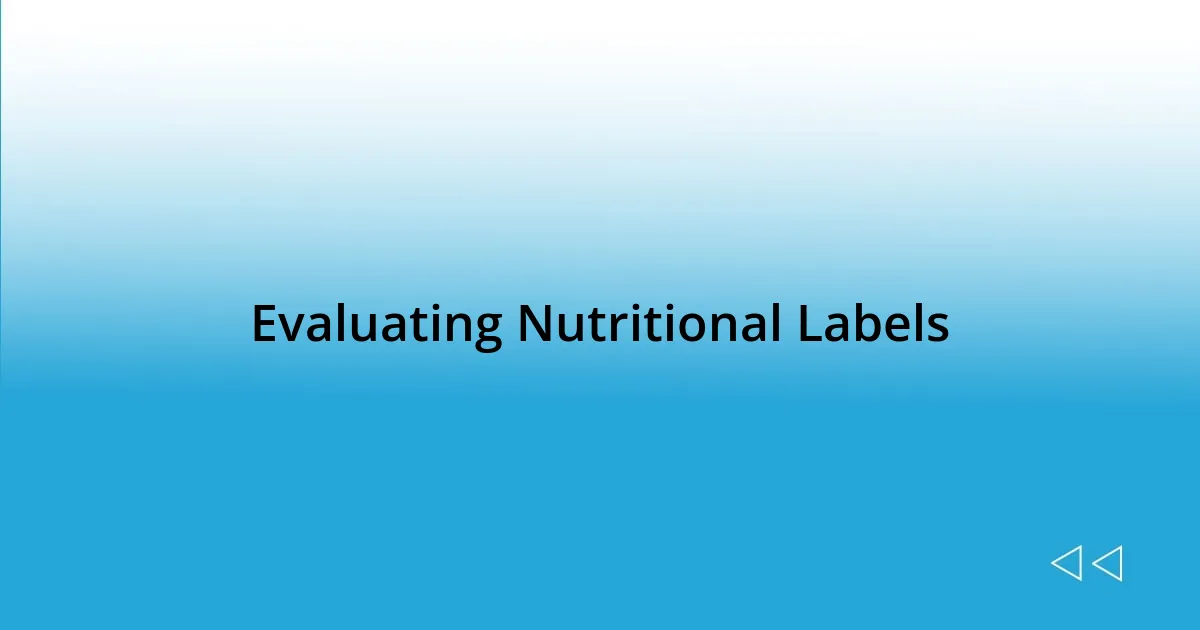 Evaluating Nutritional Labels