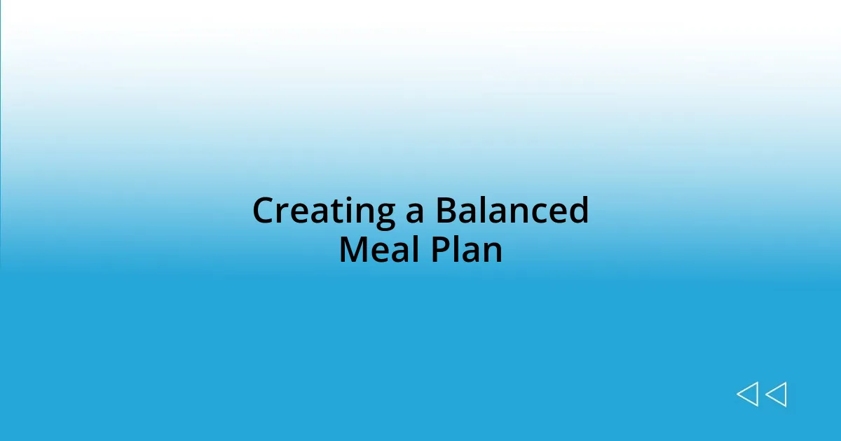Creating a Balanced Meal Plan