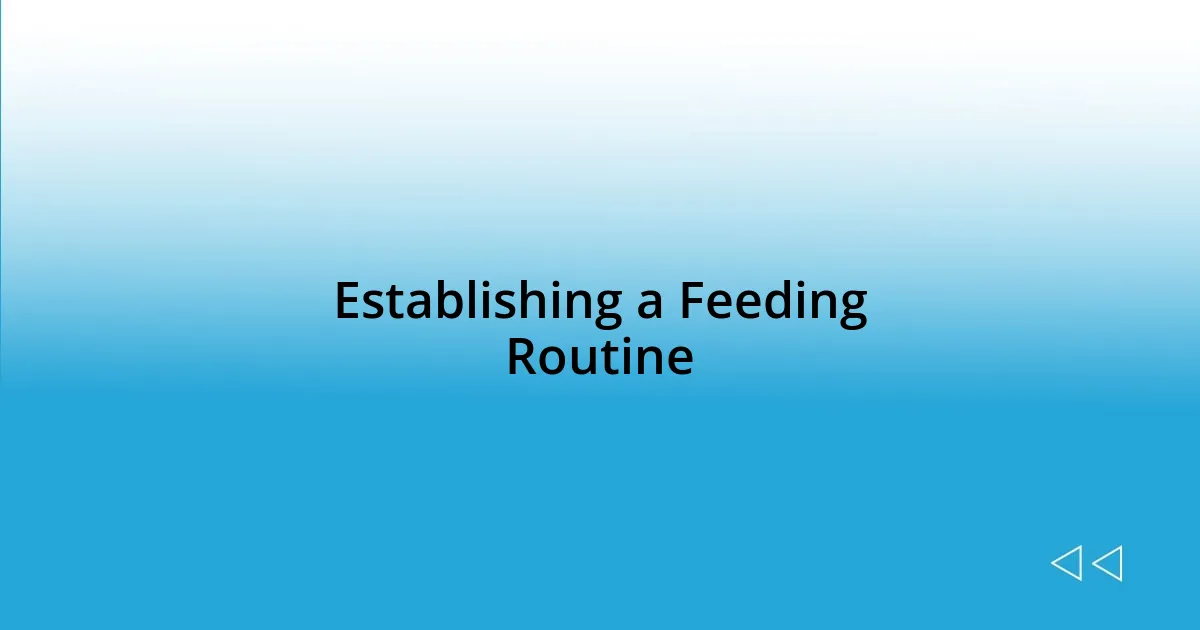 Establishing a Feeding Routine