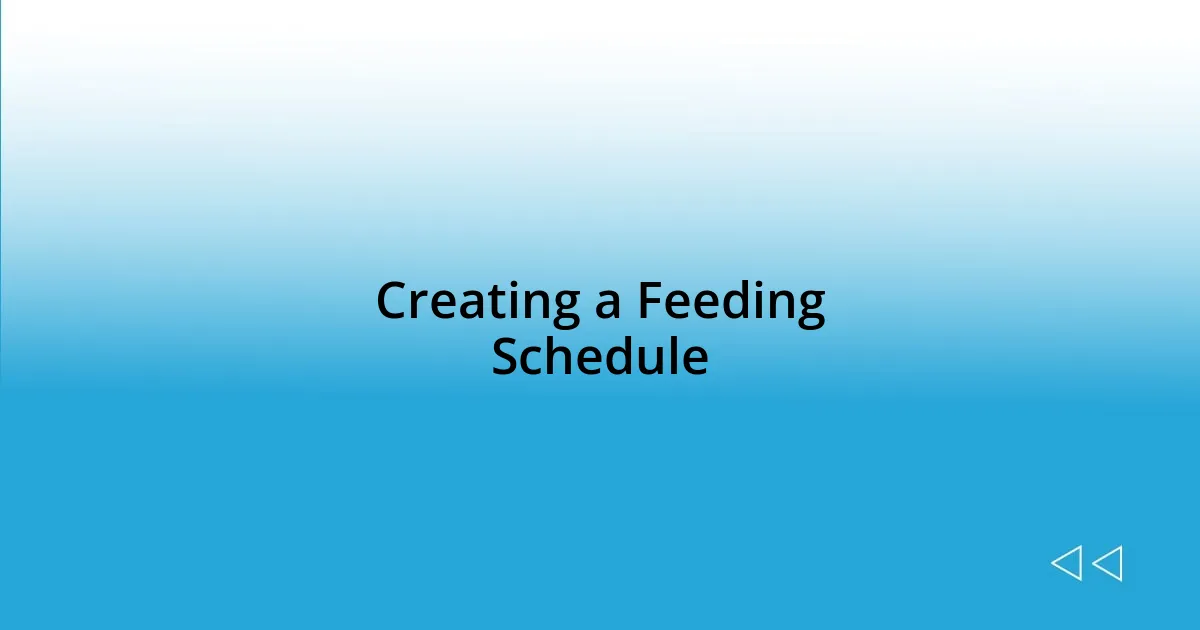 Creating a Feeding Schedule