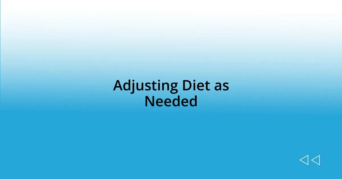 Adjusting Diet as Needed