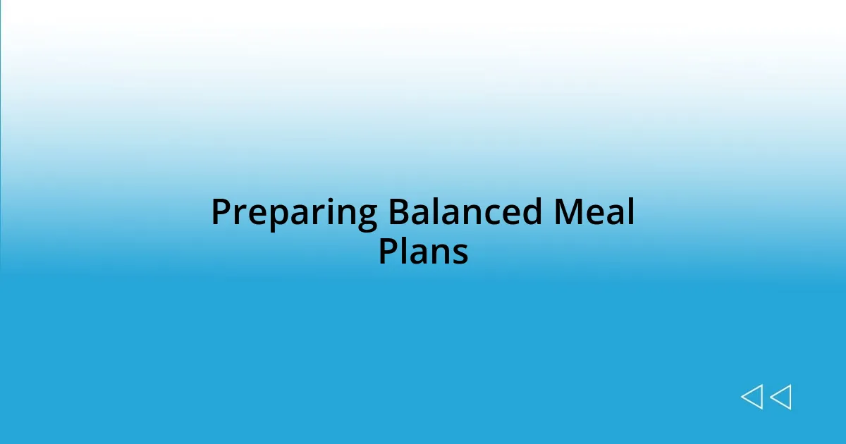 Preparing Balanced Meal Plans