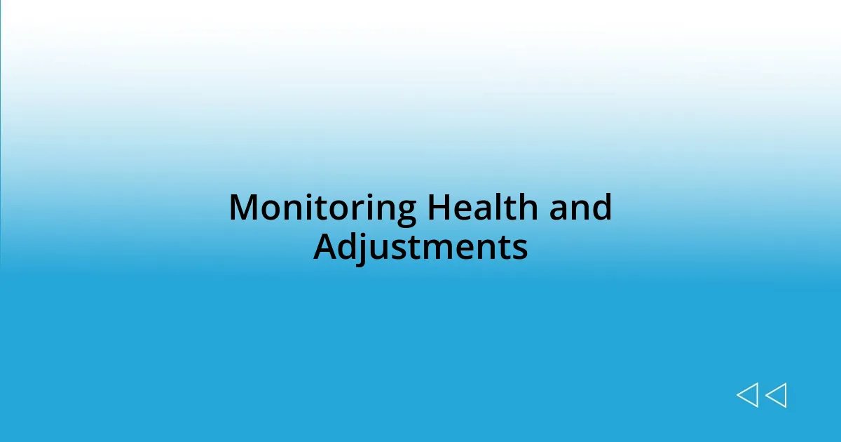 Monitoring Health and Adjustments