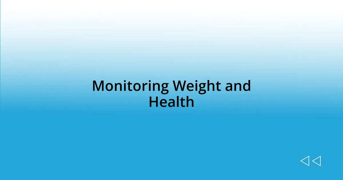 Monitoring Weight and Health