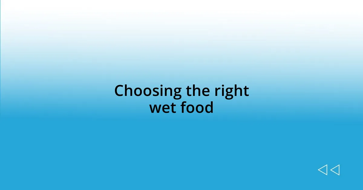 Choosing the right wet food