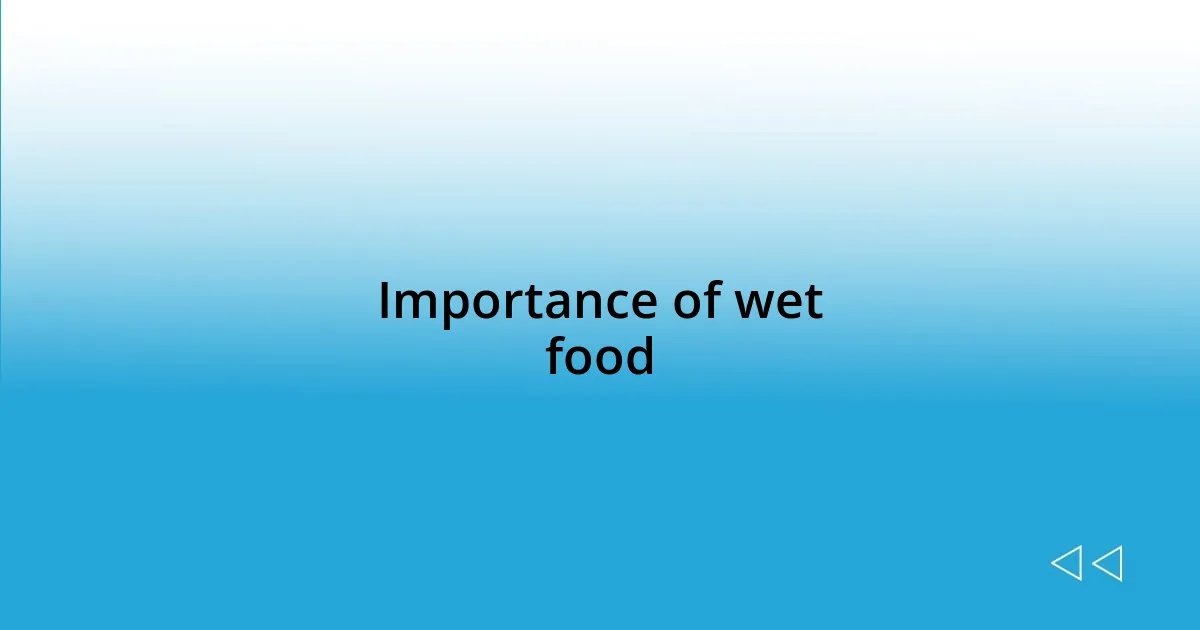 Importance of wet food