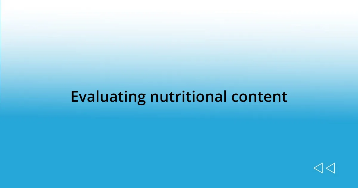 Evaluating nutritional content
