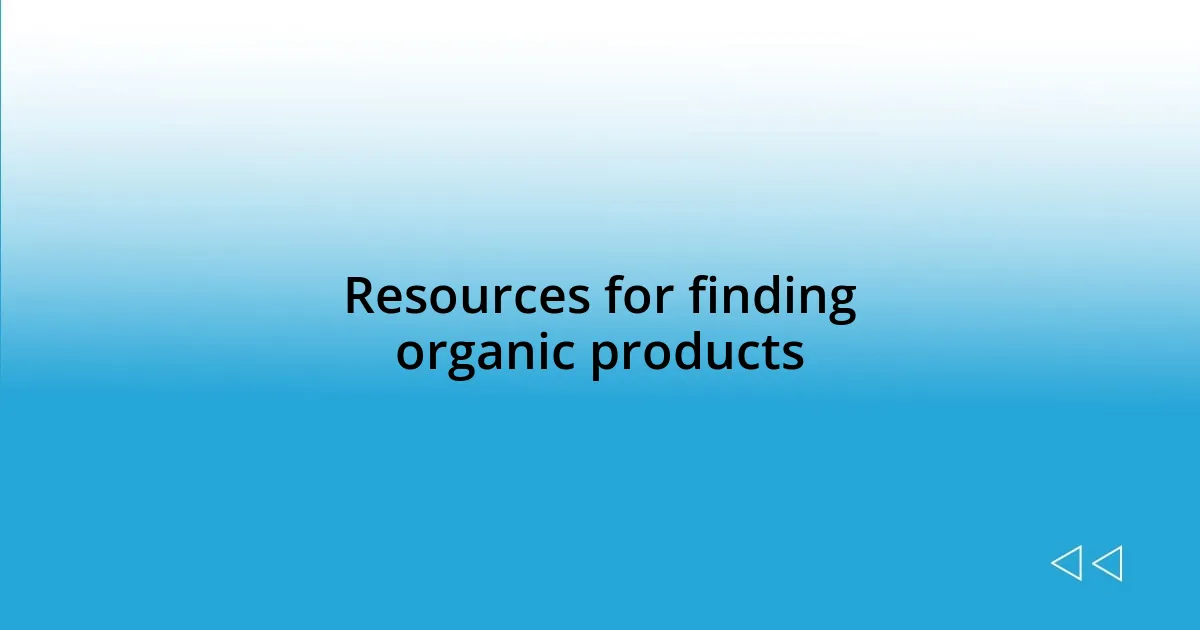 Resources for finding organic products