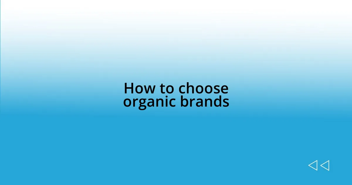 How to choose organic brands