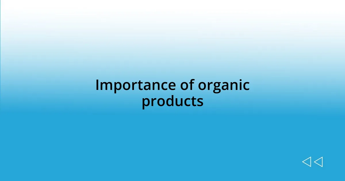 Importance of organic products