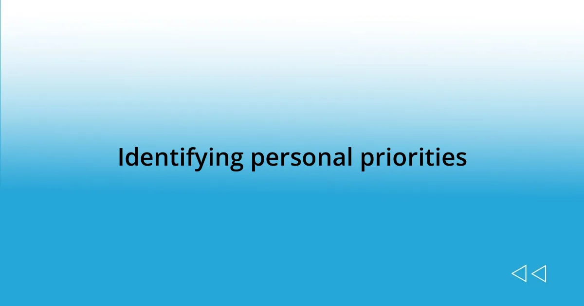 Identifying personal priorities