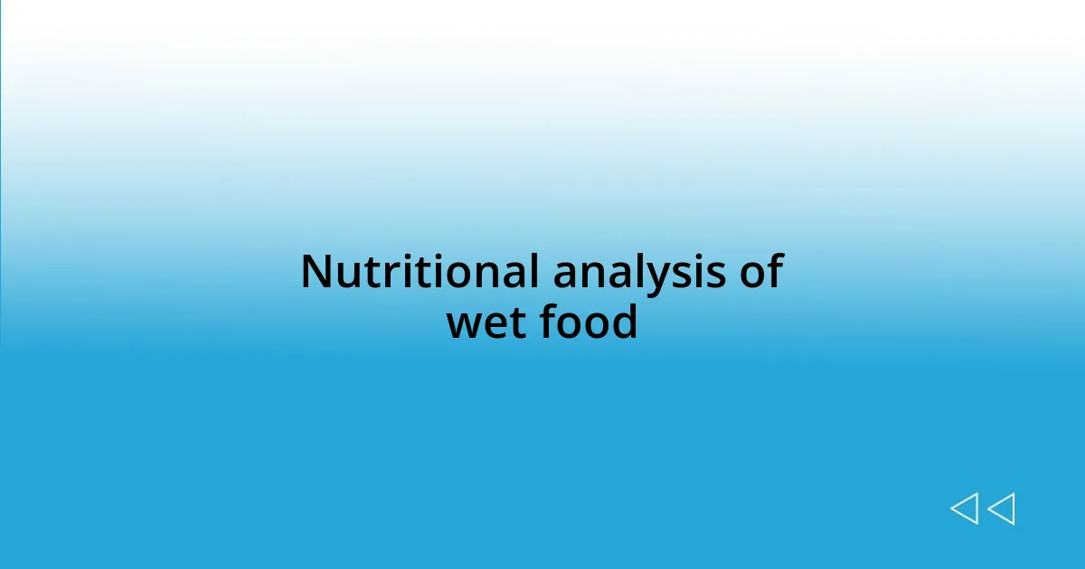 Nutritional analysis of wet food