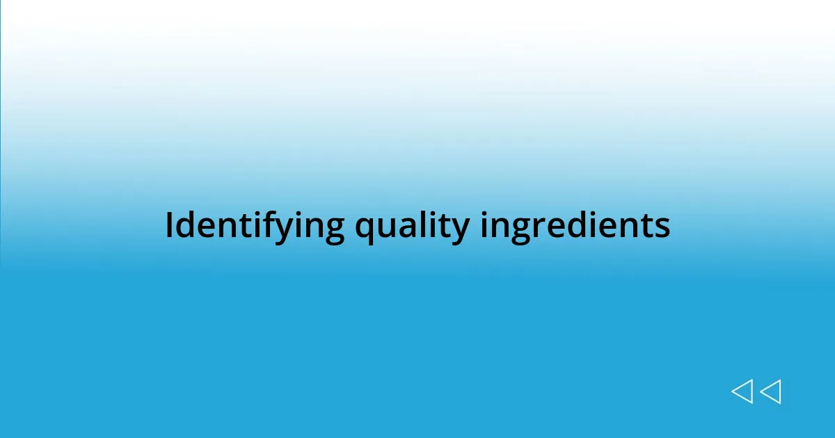 Identifying quality ingredients