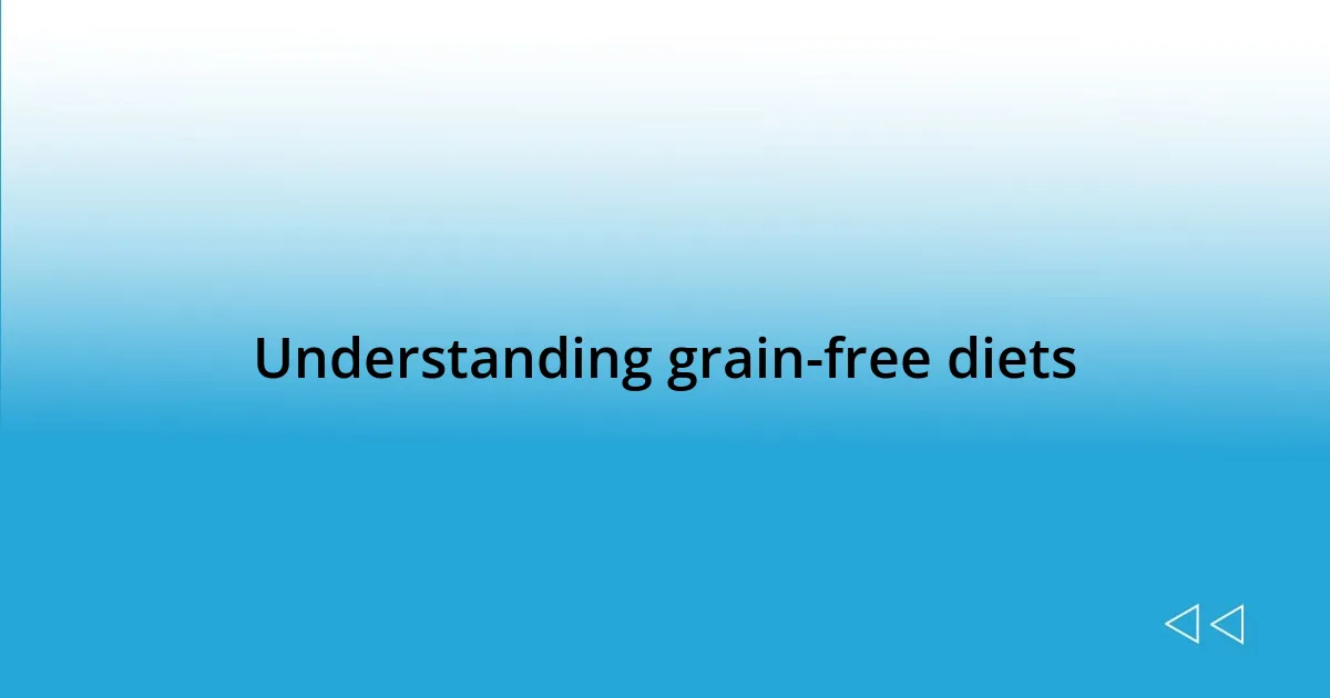 Understanding grain-free diets