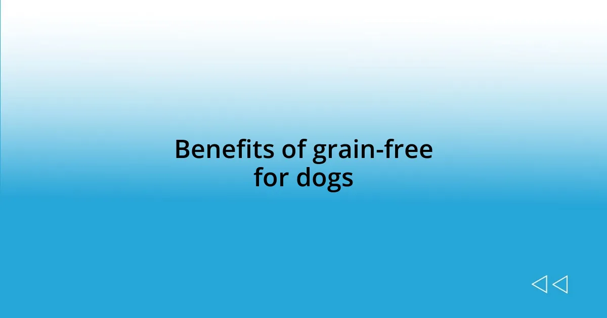 Benefits of grain-free for dogs